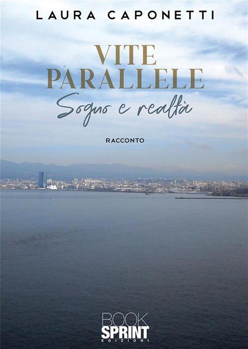 Vite parallele - Laura Caponetti - ebook