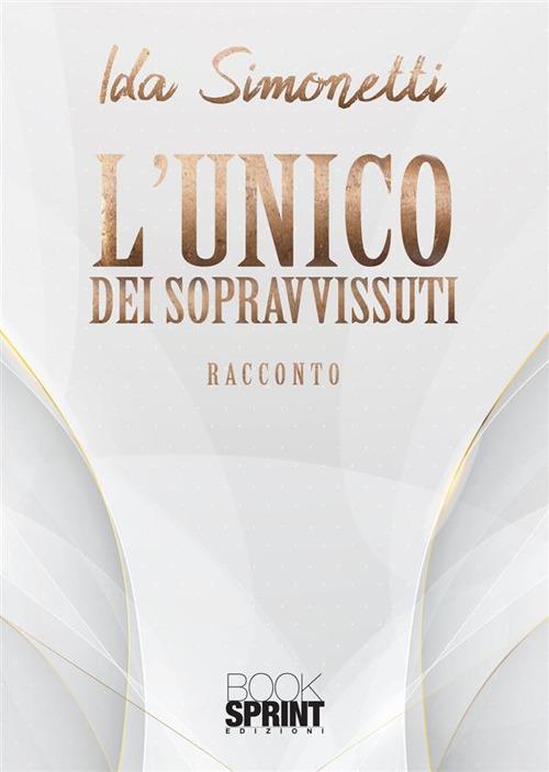 L'unico dei sopravvissuti - Ida Simonetti - copertina