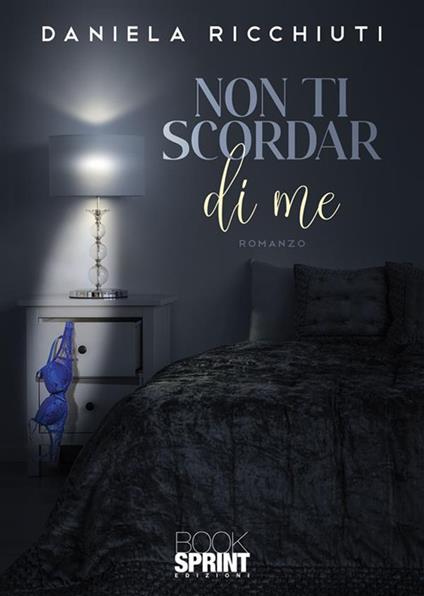 Non ti scordar di me - Daniela Ricchiuti - copertina