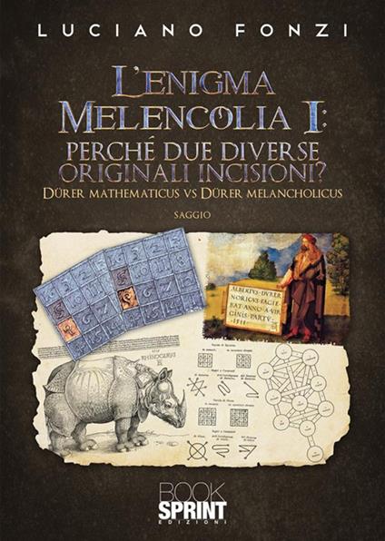 L'enigma Melencolia I: perché due diverse originali incisioni? - Luciano Fonzi - copertina