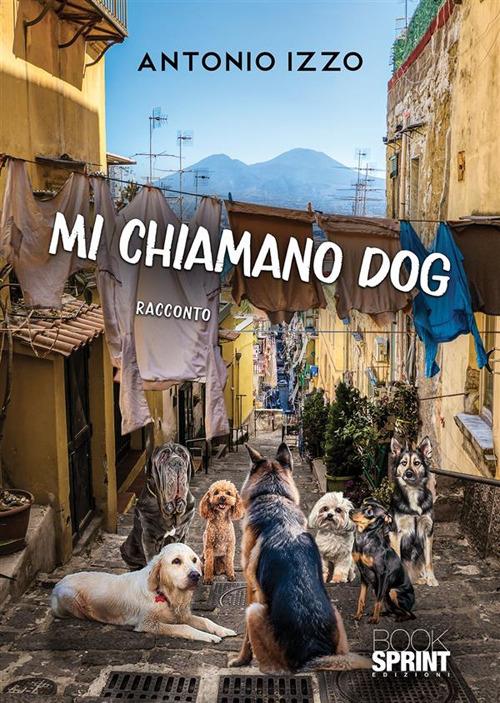 Mi chiamano Dog - Antonio Izzo - copertina
