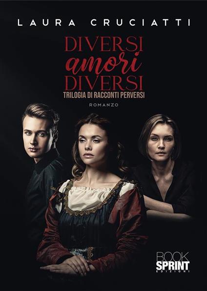 Diversi amori diversi - Laura Cruciatti - ebook