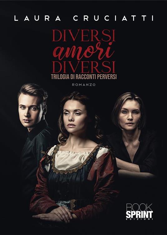 Diversi amori diversi - Laura Cruciatti - ebook