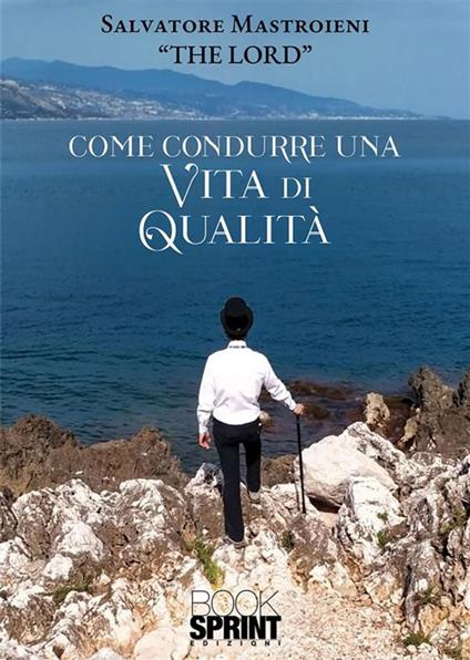 Come condurre una vita di qualità - Salvatore Mastroieni - ebook