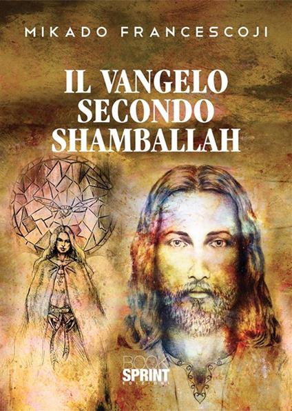 Il Vangelo secondo Shamballah - Francesco Mikado - copertina