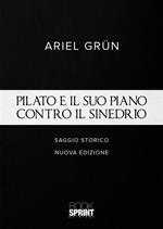Pilato e il suo piano contro il sinedrio. Nuova ediz.