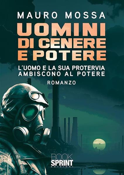 Uomini di cenere e potere - Mauro Mossa - ebook