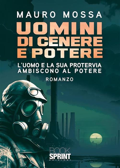 Uomini di cenere e potere - Mauro Mossa - ebook