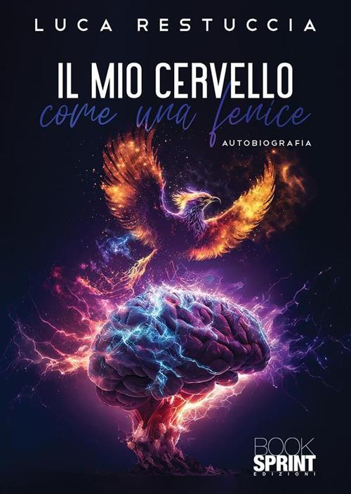 Il mio cervello come una fenice - Luca Restuccia - copertina
