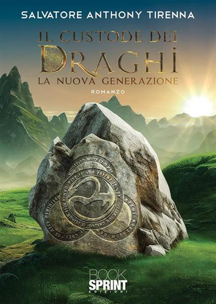 Il custode dei draghi. La nuova generazione - Salvatore Anthony Tirenna - copertina