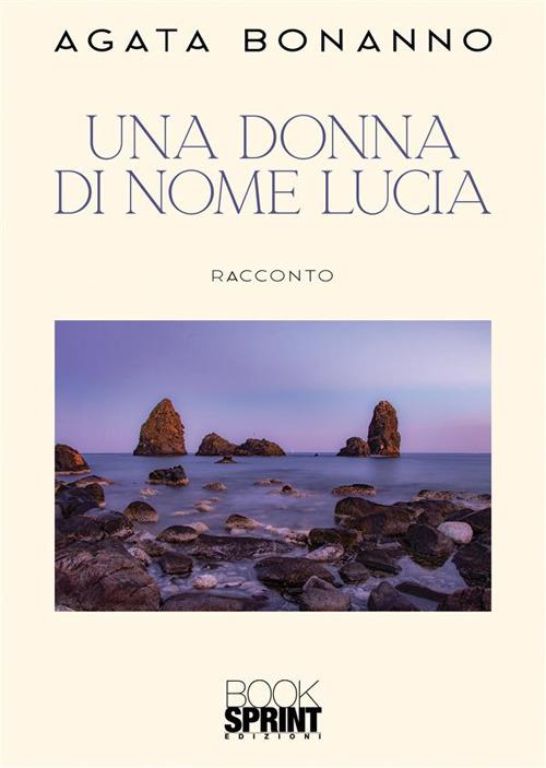 Una donna di nome Lucia - Agata Bonanno - copertina