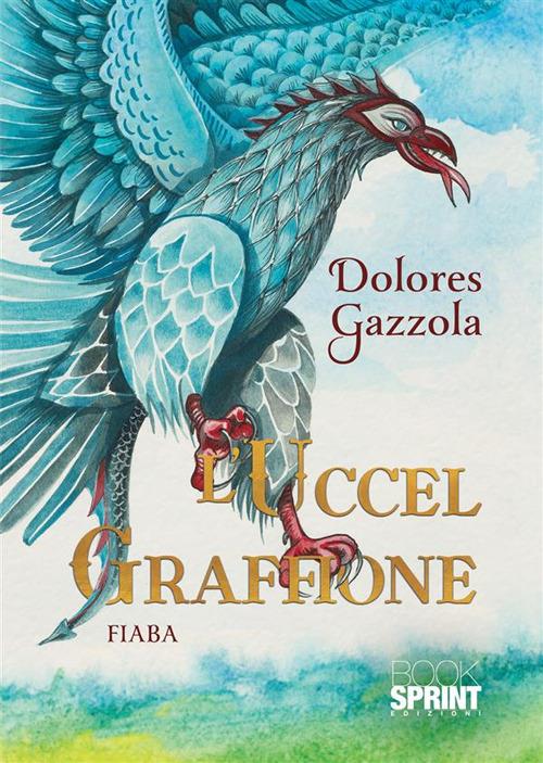L'Uccel Graffione - Dolores Gazzola - copertina