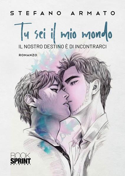 Tu sei il mio mondo - Stefano Armato - ebook