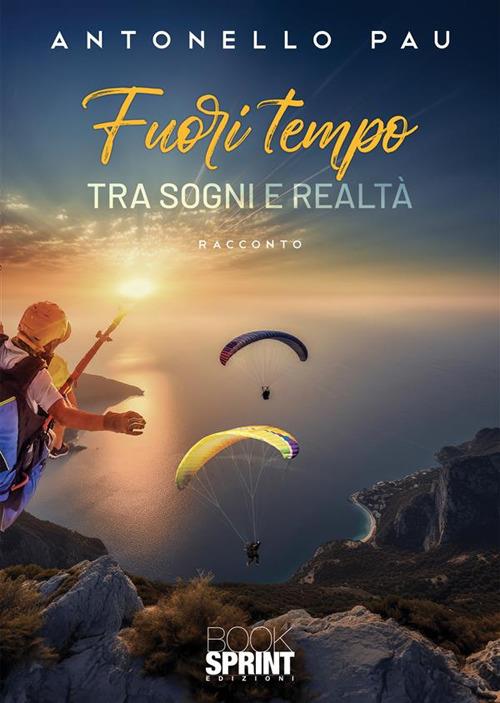 Fuori tempo. Fra sogni e realtà - Antonello Pau - copertina