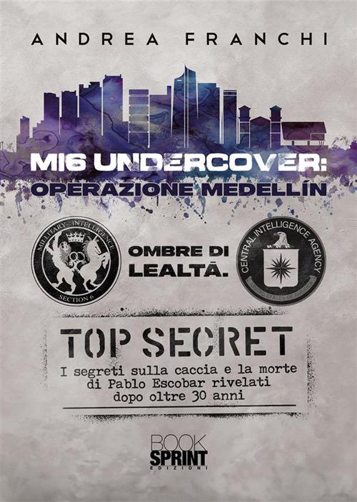 MI6 undercover: operazione Medellín - Andrea Franchi - copertina