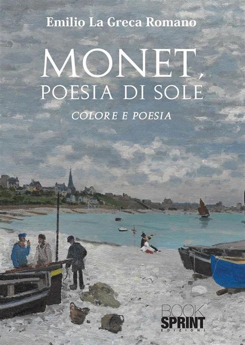 Monet, poesia di sole - Emilio La Greca Romano - copertina