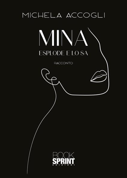 Mina esplode e lo sa - Michela Accogli - copertina