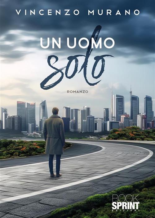 Un uomo solo - Vincenzo Murano - copertina