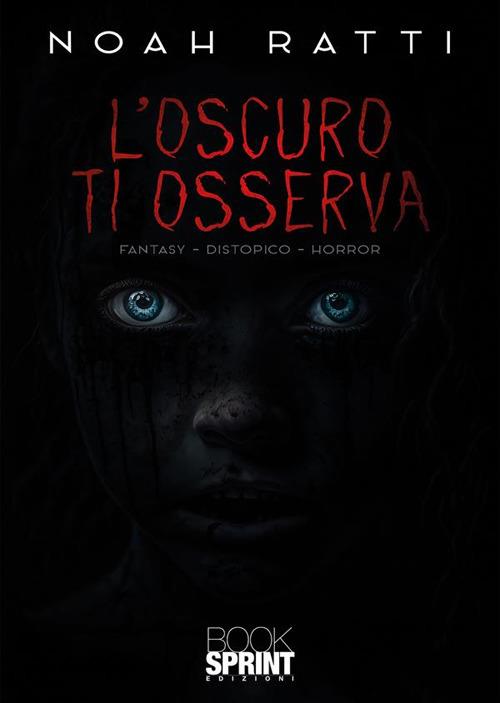 L' oscuro ti osserva - Noah Ratti - ebook