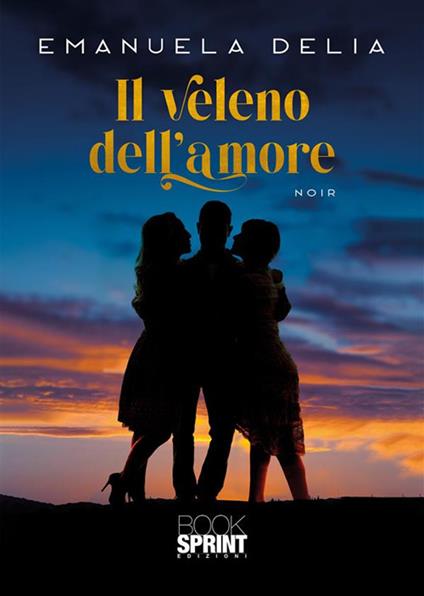 Il veleno dell’amore - Emanuela Delia - copertina