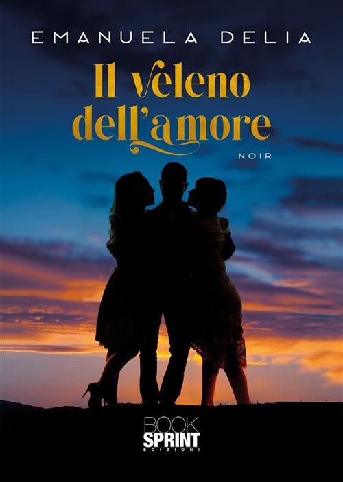 Il veleno dell’amore - Emanuela Delia - copertina
