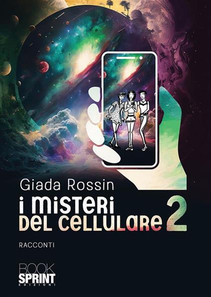 I misteri del cellulare. Vol. 2 - Giada Rossin - ebook