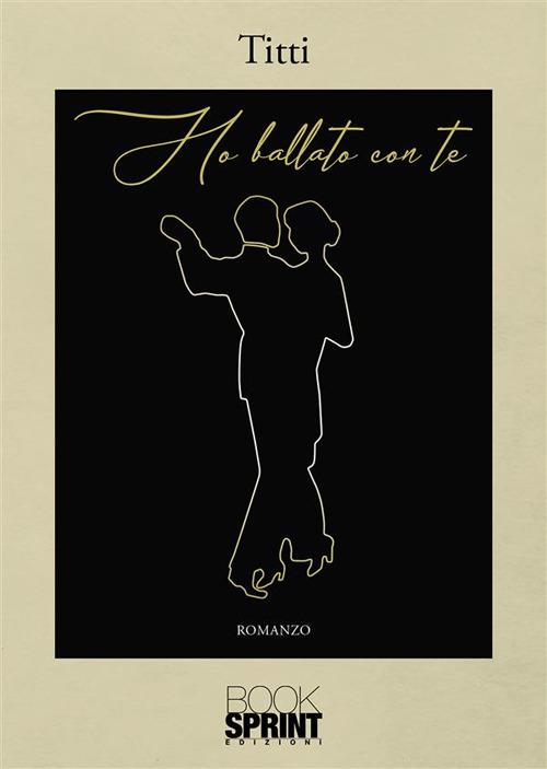 Ho ballato con te - Titti - ebook