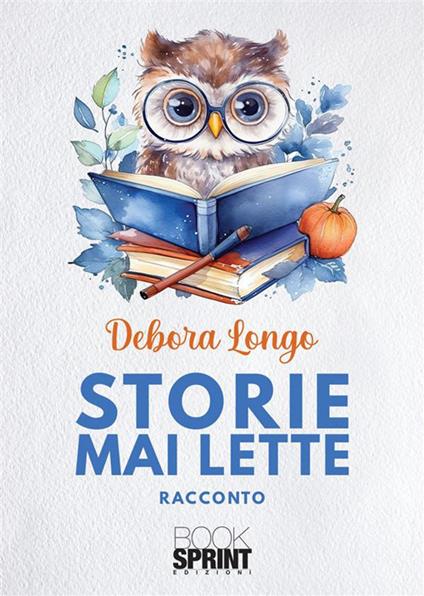Storie mai lette - Debora Longo - copertina