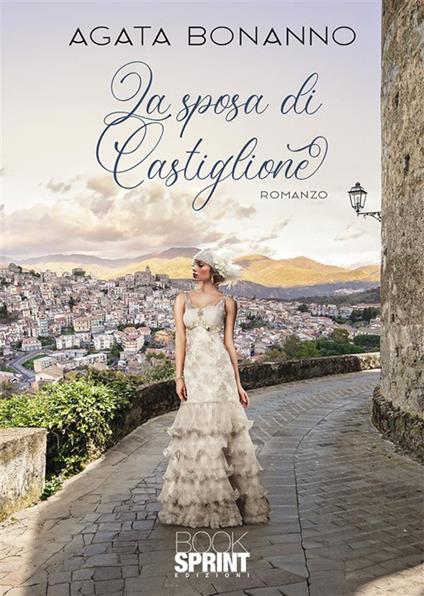 La sposa di Castiglione - Agata Bonanno - ebook