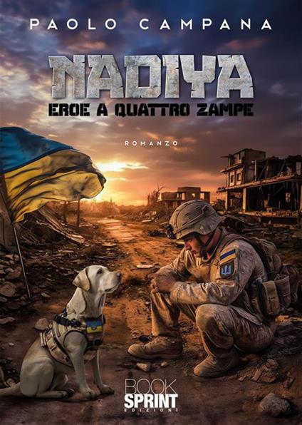 Nadiya. Eroe a quattro zampe - Paolo Campana - copertina