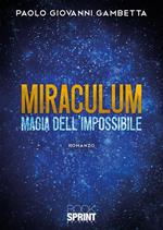 Miraculum. Magia dell'impossibile