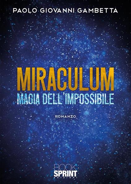 Miraculum. Magia dell'impossibile - Paolo Giovanni Gambetta - copertina