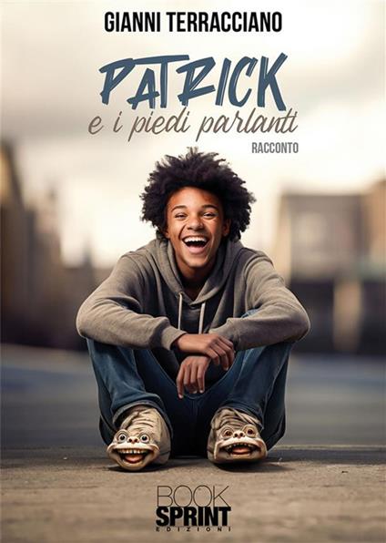 Patrick e i piedi parlanti - Gianni Terracciano - ebook