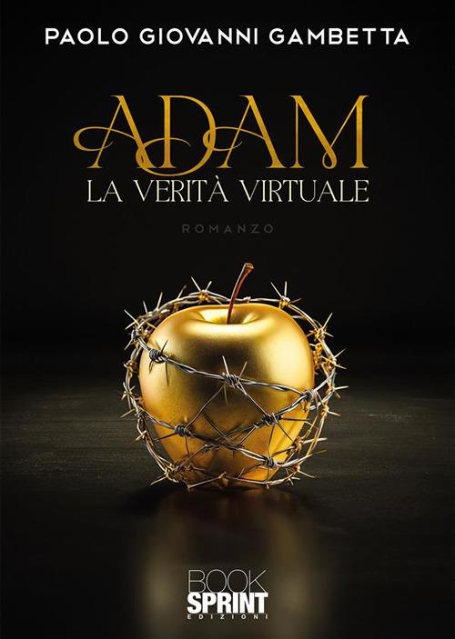 Adam. La verità virtuale - Paolo Giovanni Gambetta - ebook