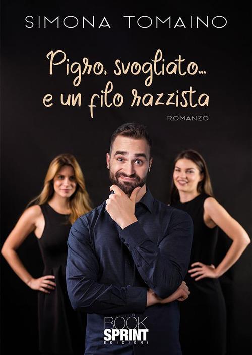 Pigro, svogliato... e un filo razzista - Simona Tomaino - ebook