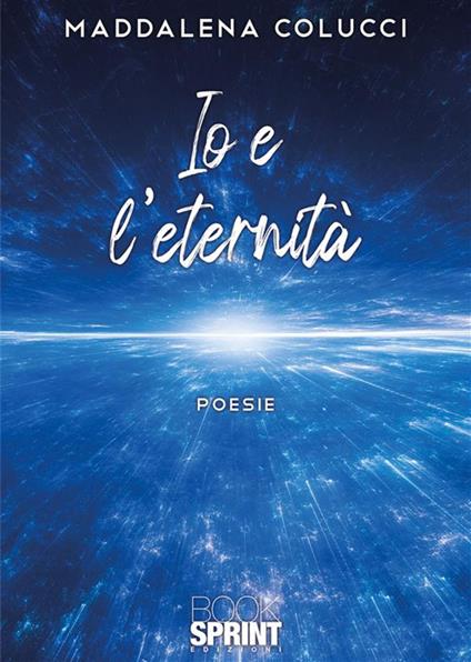 Io e l'eternità - Maddalena Colucci - ebook