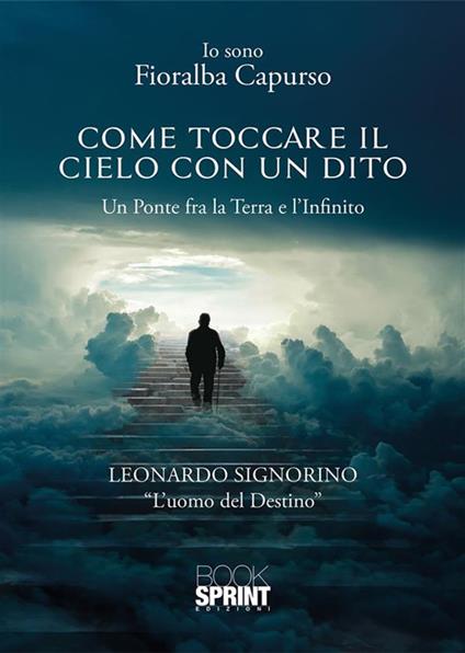 Come toccare il cielo con un dito. Un ponte tra la terra e l'infinito - Fioralba Capurso - ebook