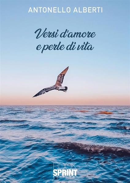 Versi d'amore e perle di vita - Antonello Alberti - copertina