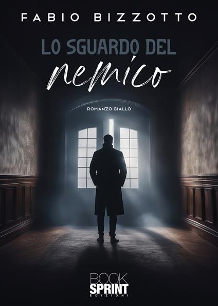 Lo sguardo del nemico - Fabio Bizzotto - copertina