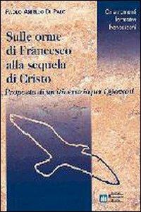 Sulle orme di Francesco alla sequela di Cristo - Paolo Aniello Di Palo - copertina