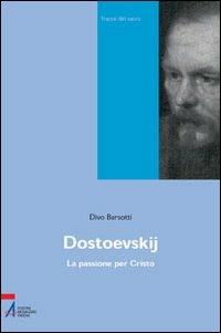 Dostoevskij. La passione per Cristo - Divo Barsotti - copertina