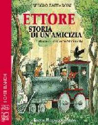Ettore. Storia di un'amicizia - Sergio Zaffaroni - copertina