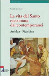 La vita del santo raccontata dai contemporanei (Assidua e Rigaldina) - copertina