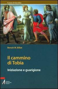 Il cammino di Tobia. Iniziazione e guarigione - Benoît M. Billot - copertina