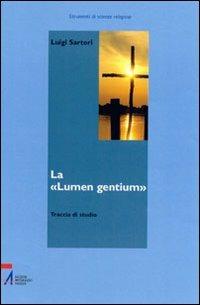 La «Lumen gentium». Traccia di studio - Luigi Sartori - copertina