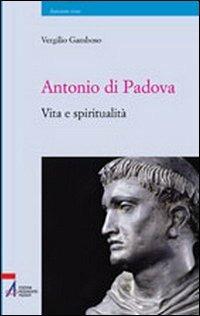 Antonio di Padova. Vita e spiritualità - Vergilio Gamboso - copertina