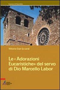Le adorazioni eucaristiche del servo di Dio Marcello Labor - copertina