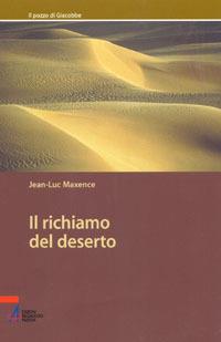 Il richiamo del deserto. Charles de Foucauld, Antoine de Saint-Exupéry - Jean-Luc Maxence - copertina