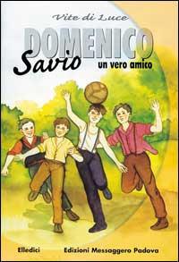 Domenico Savio. Un vero amico. Vite di luce - copertina