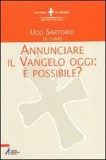 Annunciare il vangelo oggi: è possibile?